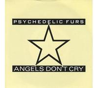 The Psychedelic Furs - ANGELS DON'T CRY 7 INCH (7" VINYL 45) UK CBS