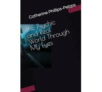 The Psychic and Real World Through My Eyes