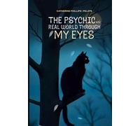 The Psychic and Real World Through My Eyes