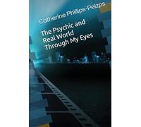 The Psychic and Real World Through My Eyes
