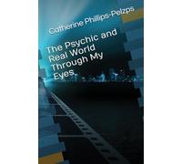 The Psychic and Real World Through My Eyes