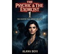 The Psychic and The Exorcist: The Country That Doesn’t Believe (The Haunted World)