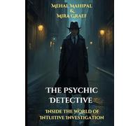 The Psychic Detective - Inside the world of intuitive Investigation