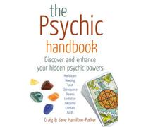 The Psychic Handbook: Discover and Enhance Your Hidden Psychic Powers