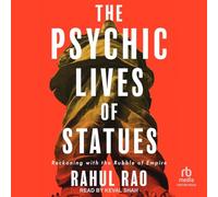 The Psychic Lives of Statues: Reckoning With the Rubble of Empire