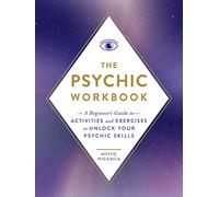 The Psychic Workbook: A Beginner's Guide to Activities and Exercises to Unlock Your Psychic Skills