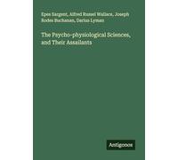 The Psycho-physiological Sciences, and Their Assailants