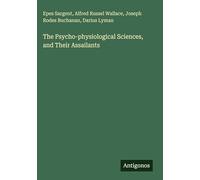 The Psycho-physiological Sciences, and Their Assailants