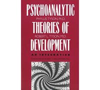 The Psychoanalytic Theories of Development: An Integration