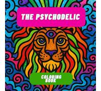THE PSYCHODELIC COLORING BOOK (Tired of Mandalas ?)