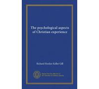 The psychological aspects of Christian experience