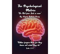 THE PSYCHOLOGICAL MATRIX: Do not fear. God is near
