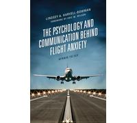 The Psychology and Communication Behind Flight Anxiety: Afraid to Fly