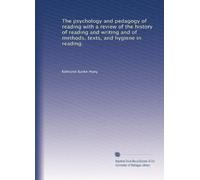 The psychology and pedagogy of reading with a review of the history of reading and writing and of methods, texts, and hygiene in reading.