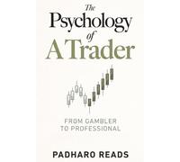 The Psychology of a Trader: From Gambler to Professional