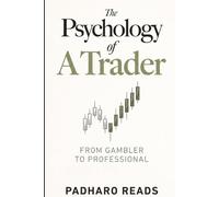 The Psychology of a Trader: From Gambler to Professional