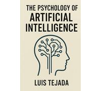 The Psychology of Artificial Intelligence