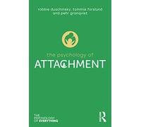 The Psychology of Attachment (The Psychology of Everything)