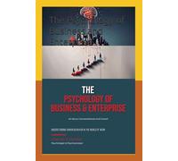 The Psychology of Business and Enterprise: Understanding Human Behavior in the World of Work (Human Mind)