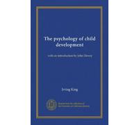 The psychology of child development: with an introduction by John Dewey