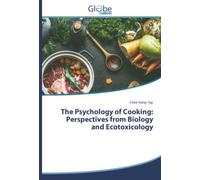 The Psychology of Cooking: Perspectives from Biology and Ecotoxicology