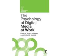 The Psychology of Digital Media at Work (Current Issues in Work and Organizational Psychology)