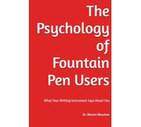 The Psychology of Fountain Pen Users: What Your Writing Instrument Says About You