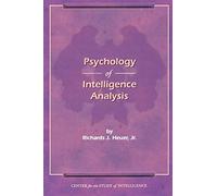 The Psychology of Intelligence Analysis