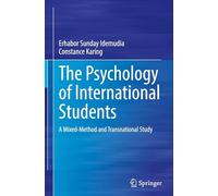 The Psychology of International Students: A Mixed-Method and Transnational Study