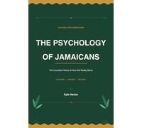 The Psychology of Jamaicans: The Unwritten Rules of How We Really Move