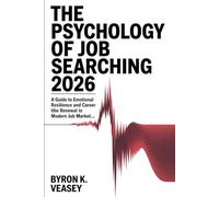 The Psychology of Job Searching 2026: A Guide to Emotional Resilience and Career Renewal in the Modern Job Market