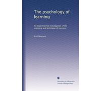 The psychology of learning: An experimental investigation of the economy and technique of memory,