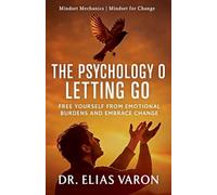 The Psychology of Letting Go: 21 (Mindset Mechanics)