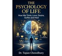 The Psychology of Life: Understanding the Human Mind from Childhood to Old Age