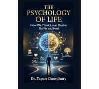 The Psychology of Life: Understanding the Human Mind from Childhood to Old Age