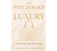 The Psychology of Luxury: Why We Want What We Don’t Need