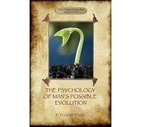 The Psychology of Man's Possible Evolution: Revised 2nd. ed., with "Notes on Decision to Work," "Notes on Work On Oneself", and "What is School?" (Aziloth Books)
