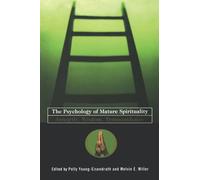 The Psychology of Mature Spirituality: Integrity, Wisdom, Transcendence