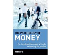 La psicología del dinero – Guía de un gestor de inversiones para vencer al mercado – Wiley-VCH