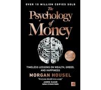 The Psychology of Money: Timeless lessons on wealth, greed, and happiness