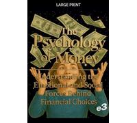 The Psychology of Money: Understanding the Emotional and Social Forces Behind Financial Choices: 2 (1)