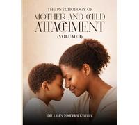 The Psychology of Mother and Child Attachment: Volume 1