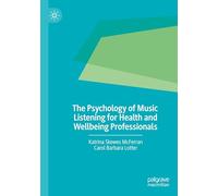The Psychology of Music Listening for Health and Wellbeing Professionals