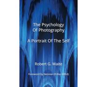 The Psychology Of Photography: A Portrait Of The Self