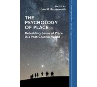 The Psychology of Place: Rebuilding Sense of Place in a Post-Colonial World (Contemporary Social Issues Series)