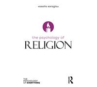 The Psychology of Religion (The Psychology of Everything)
