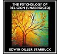 The Psychology Of Religion (Unabridged)