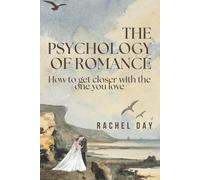 The Psychology of Romance: How to get closer with the one you love.