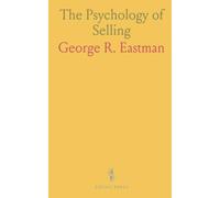 The Psychology of Selling: Practical, science-based methods to spark attention, build desire, and close ethically
