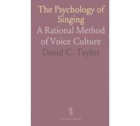 The Psychology of Singing: A Rational Method of Voice Culture